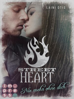 cover image of Street Heart. Nie mehr ohne dich (Street Stories 2)